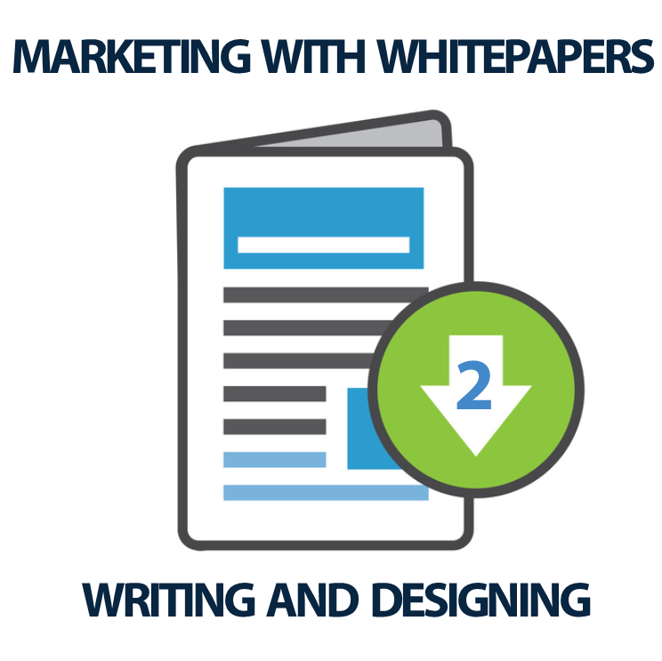 Marketing with Whitepapers (2 of 3) - Writing and Designing