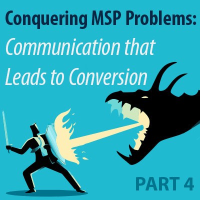 Conquering MSP Problems (Part 4): Communication that Leads to Conversion