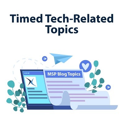 MSP Blog Topics (Part 8) - Timed Tech-Related Topics